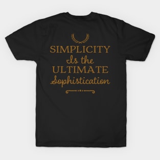 Simplicity is the ultimate sophistication T-Shirt